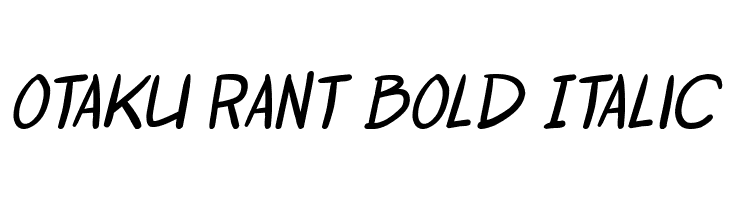 Otaku Rant Bold Italic Font