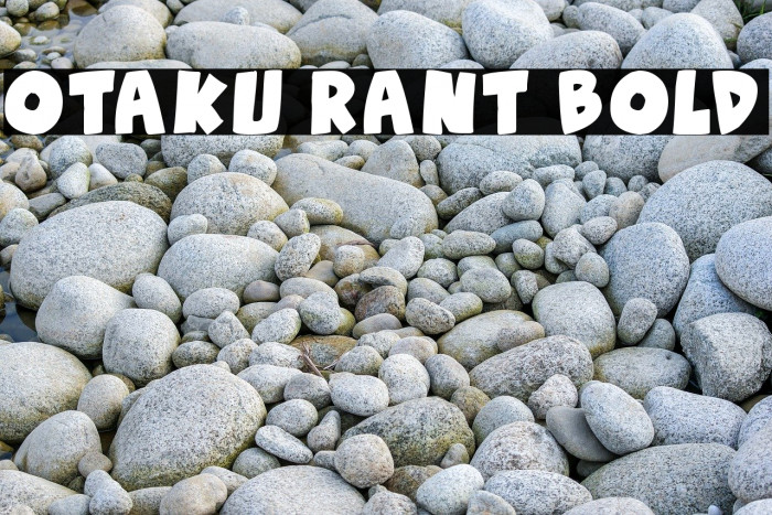 Otaku Rant Bold फ़ॉन्ट examples