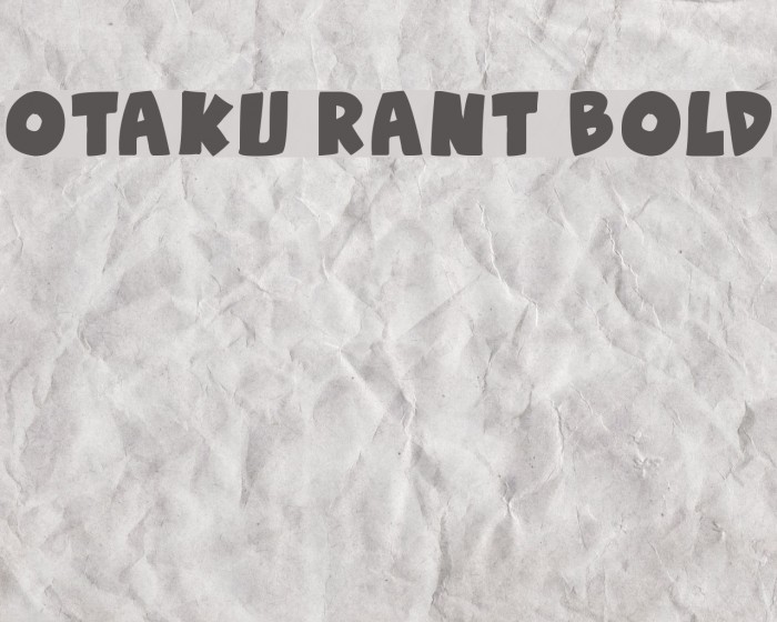Otaku Rant Bold Font examples