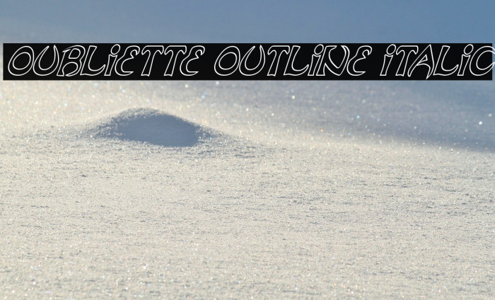 Oubliette Outline Italic Example 3