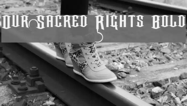 Our Sacred Rights Bold Caratteri examples