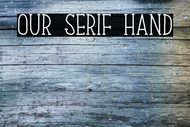 Our Serif Hand Example 1