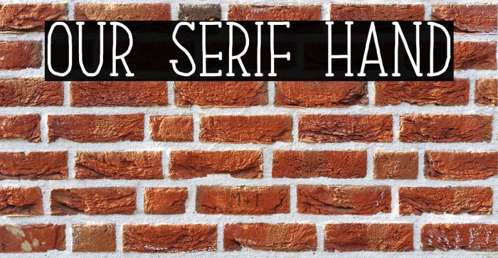 Our Serif Hand Font examples
