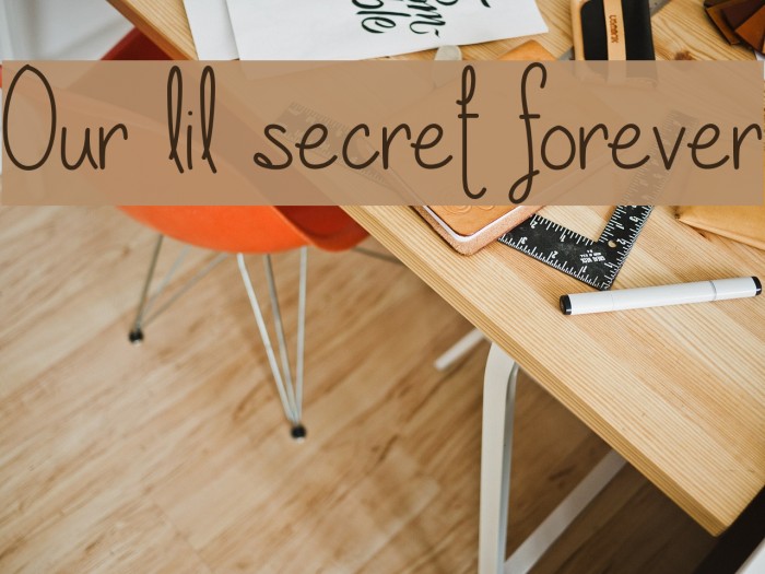 Our lil secret forever Font examples