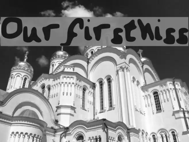 Our_first_kiss Font examples