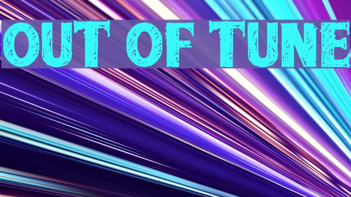 out of tune Font examples