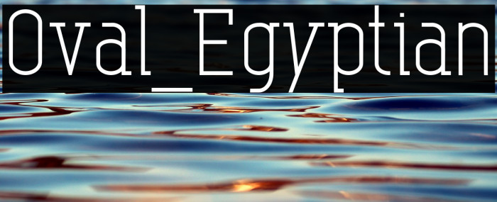 Oval_Egyptian Font examples