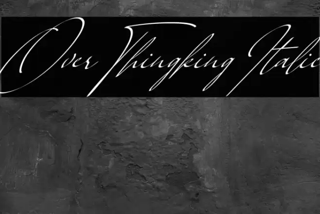 Over Thingking Italic Font examples