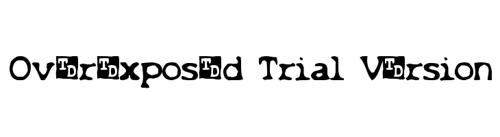 Overexposed Trial Version Font