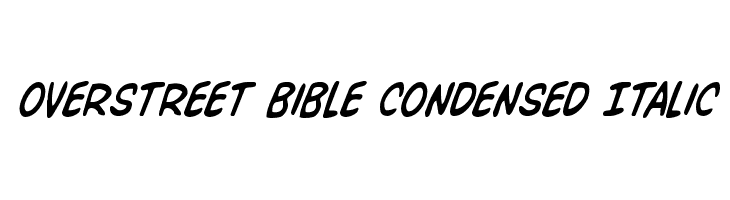 Overstreet Bible Condensed Italic Font