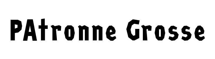 PAtronne Grosse Font