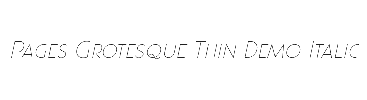 Pages Grotesque Thin Demo Italic  Frei Schriftart Herunterladen