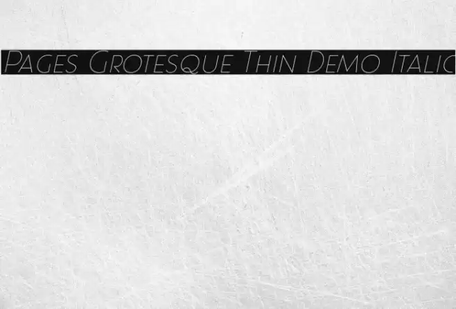 Pages Grotesque Thin Demo Italic Font examples