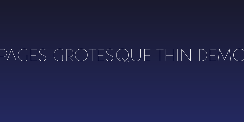 Pages Grotesque Thin Demo Social Header
