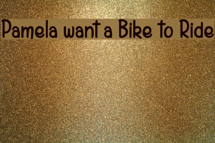 Pamela want a Bike to Ride Font examples