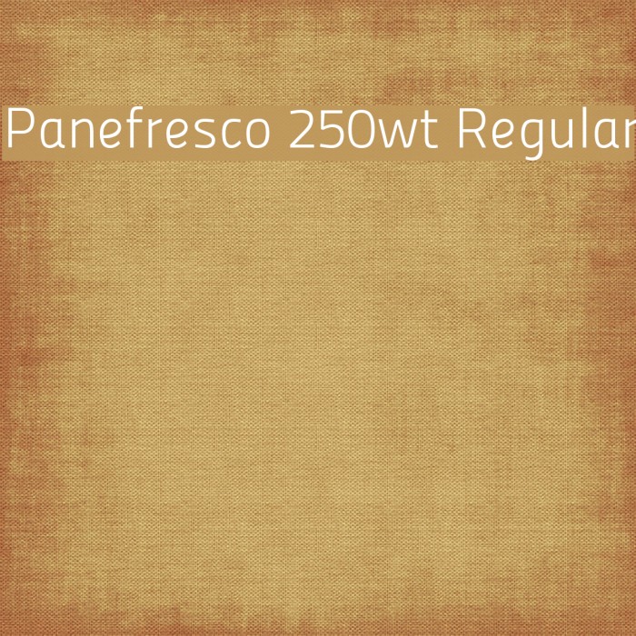 Panefresco 250wt Regular Font examples