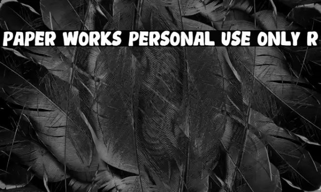 Paper Works Personal Use only R Font examples