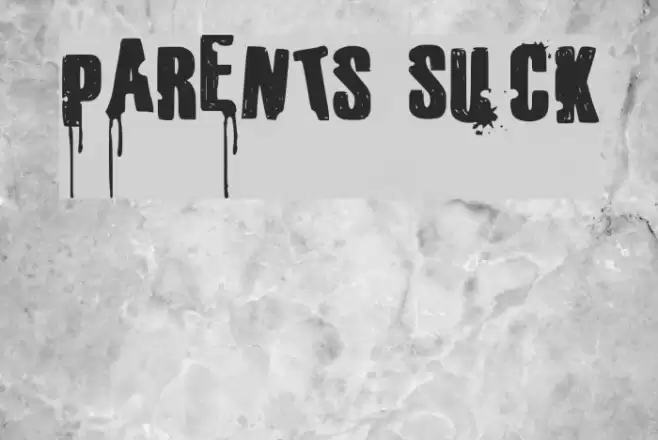 Parents Suck Font examples