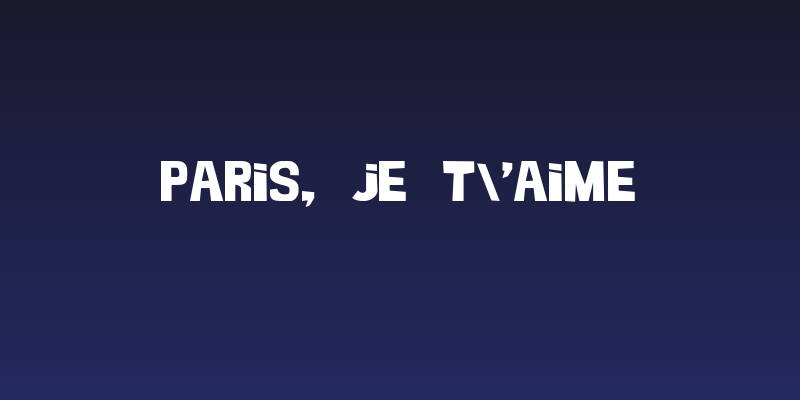 Paris, Je T'Aime Social Header