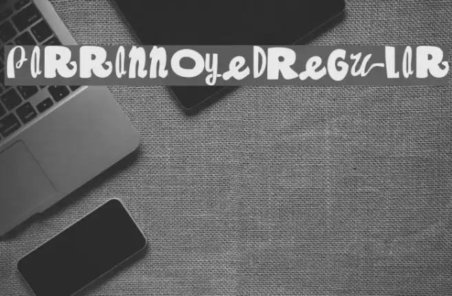 Parrannoyed-Regular Font examples