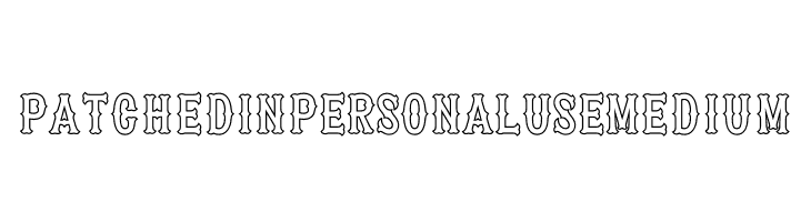 Patched In PERSONAL USE Medium  baixar fontes gratis