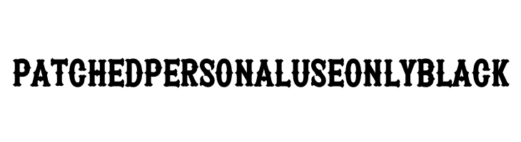 Patched PERSONAL USE ONLY Black  免费字体下载