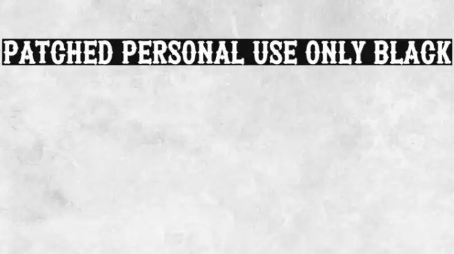 Patched PERSONAL USE ONLY Black Font examples