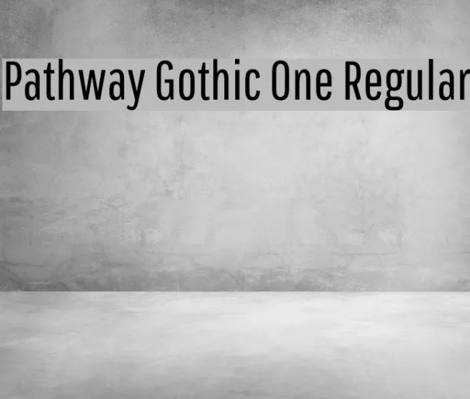 Pathway Gothic One Regular Example 1