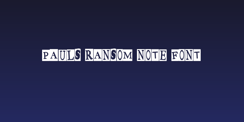 Pauls Ransom Note Font Social Header