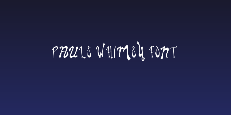 Pauls Whimsy Font Social Header