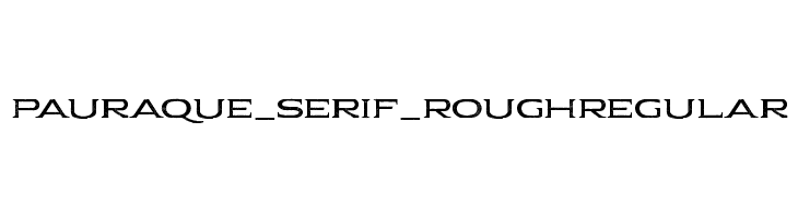 Pauraque_Serif_Rough Regular  नि: शुल्क फ़ॉन्ट्स डाउनलोड