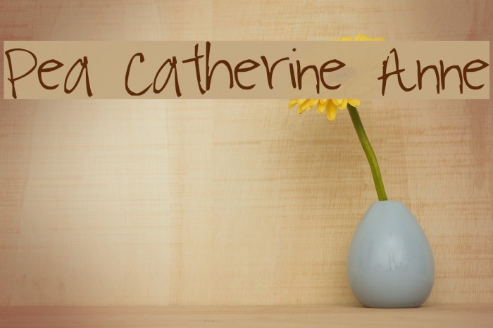 Pea Catherine Anne Font examples