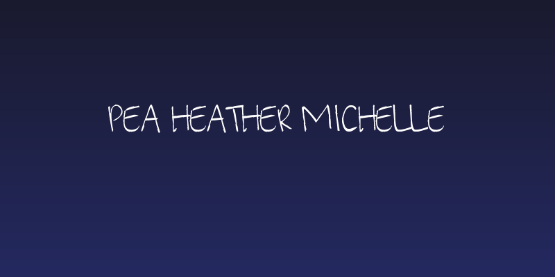 Pea Heather Michelle Social Header