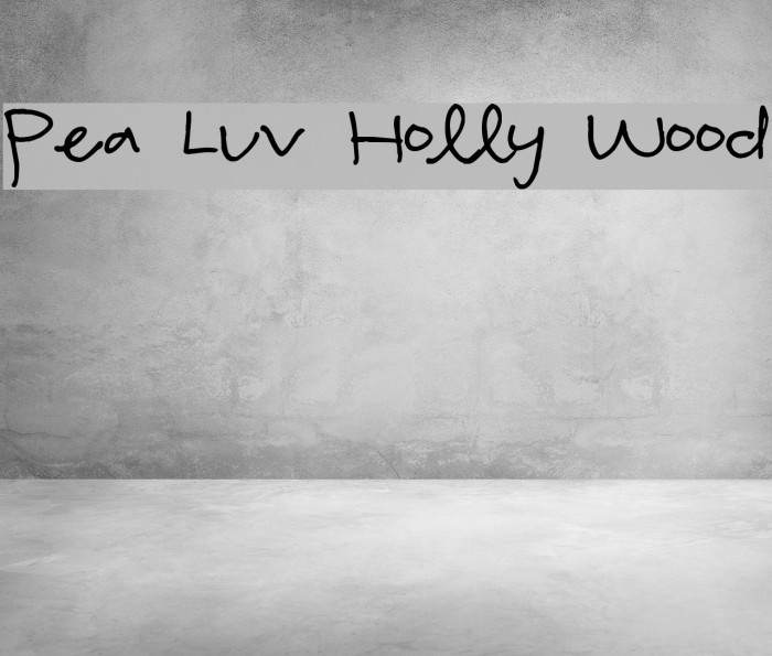 Pea Luv Holly Wood Example 1