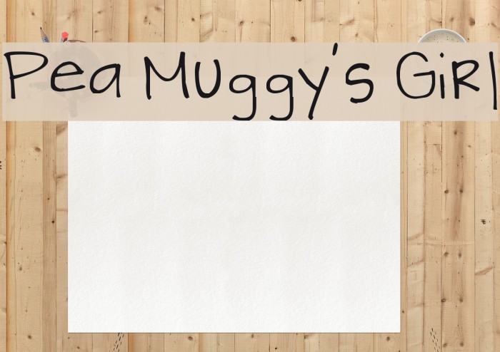 Pea Muggy's Girl Font examples