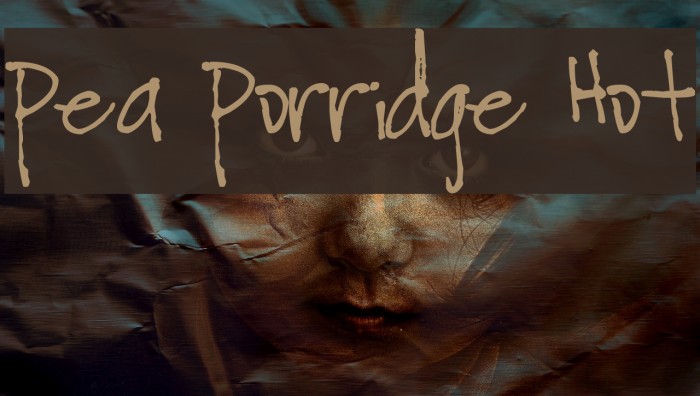 Pea Porridge Hot Font examples