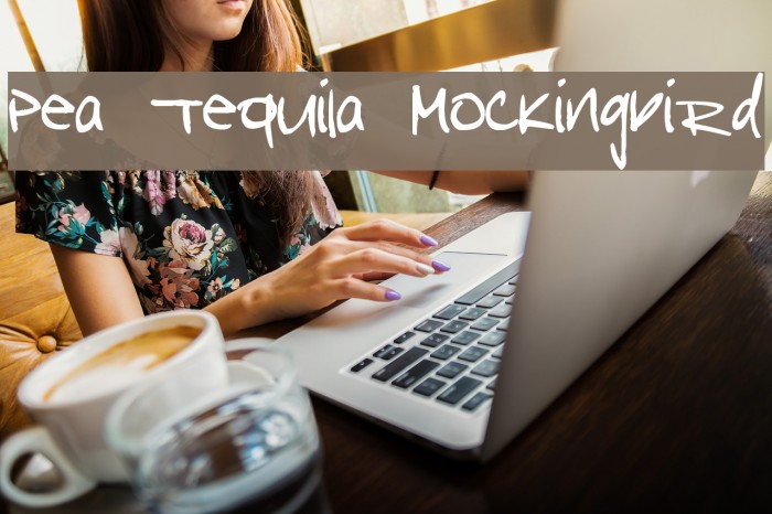 Pea Tequila Mockingbird Font examples
