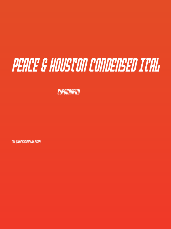 Peace & Houston Condensed Ital Poster