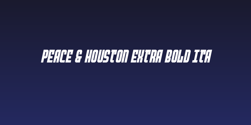 Peace & Houston Extra Bold Ita Social Header