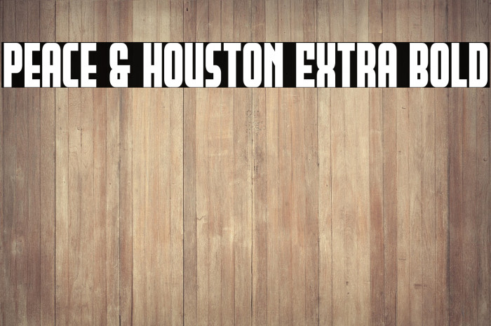 Peace & Houston Extra Bold Example 1