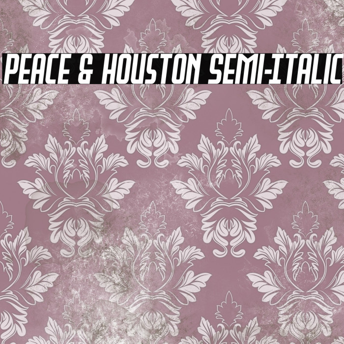 Peace & Houston Semi-Italic Example 3