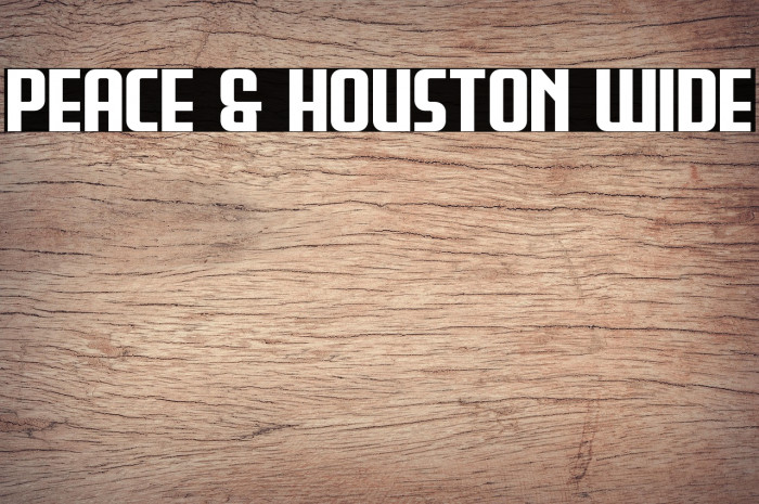 Peace & Houston Wide Example 1