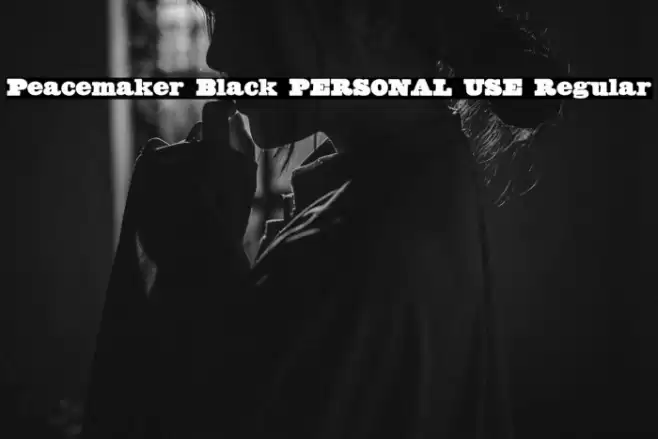 Peacemaker Black PERSONAL USE Regular Font examples