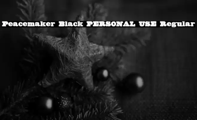 Peacemaker Black PERSONAL USE Regular Font examples