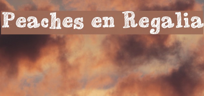 Peaches en Regalia Example 1