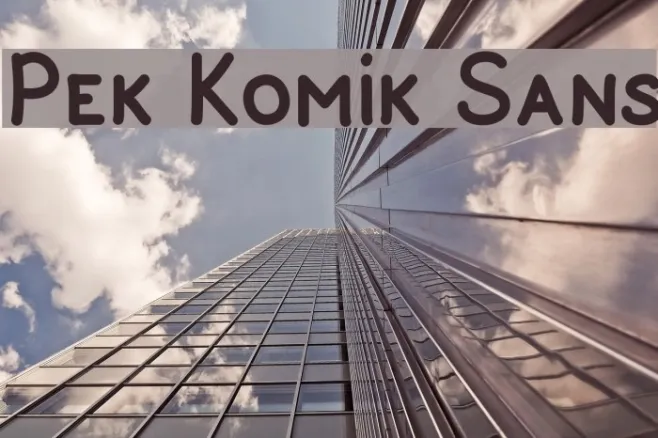 Pek Komik Sans Example 2