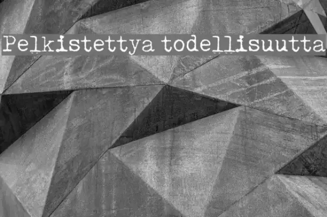 Pelkistettya todellisuutta फ़ॉन्ट examples