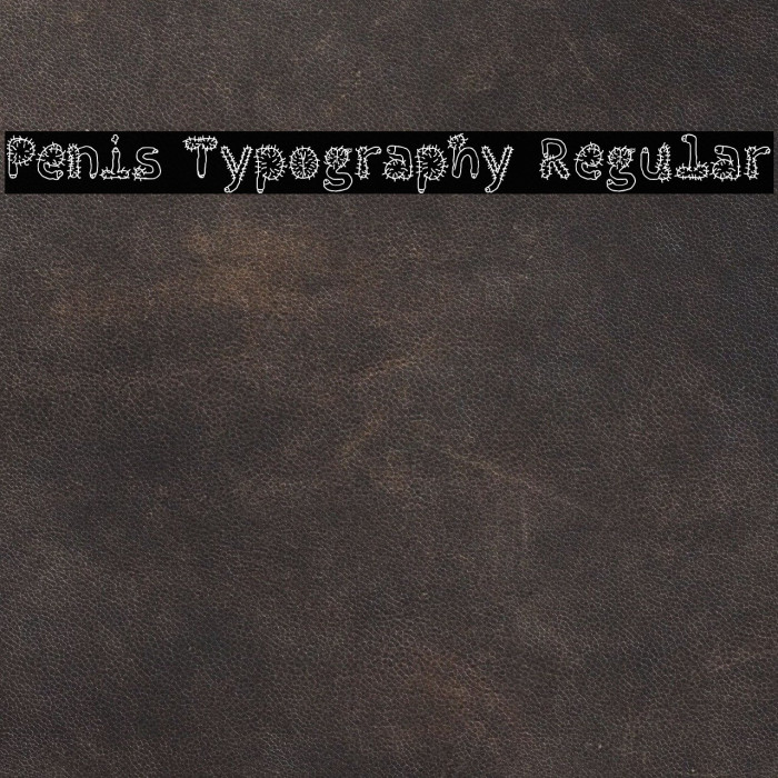 Penis Typography Regular Fuentes examples