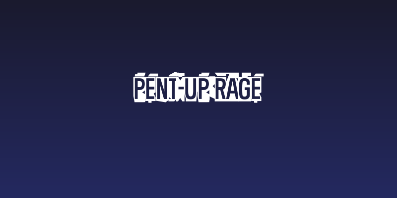 Pent-Up Rage Social Header