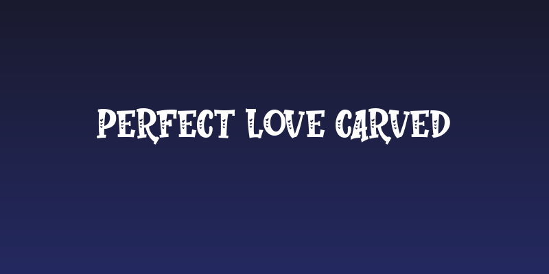 Perfect Love Carved Social Header